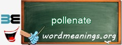 WordMeaning blackboard for pollenate